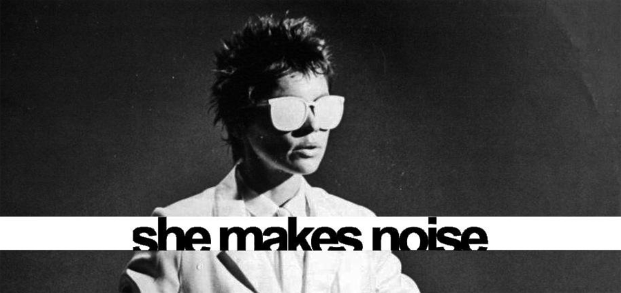 She Makes Noise