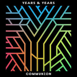 Years and Years 'Communion' (Universal)